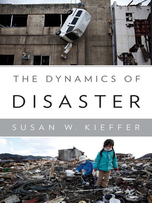 Title details for The Dynamics of Disaster by Susan W. Kieffer - Wait list